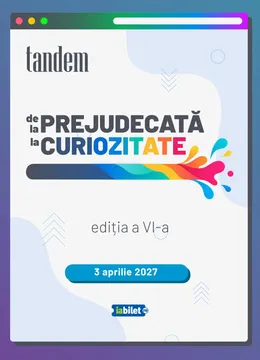 Tandem ediția VI – De la Prejudecată la Curiozitate
