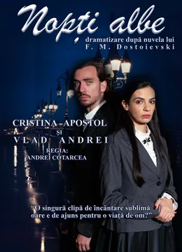 "Nopti albe" - dramatizare dupa nuvela lui F. M. Dostoievski
