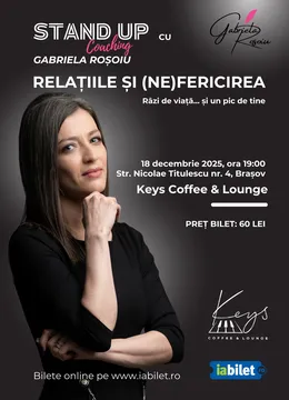 Brasov: Stand-up Coaching cu Gabriela Roșoiu Life Coach: Relațiile și (Ne)Fericirea