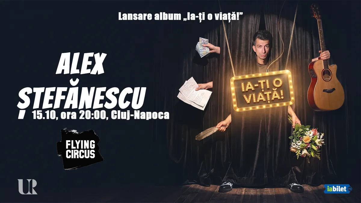 Concert Alex Ștefănescu - „Ia-ți o viață!”