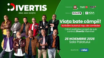 Divertis - Viața bate câmpii