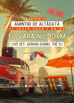 Amintiri de Altădată: Eu vara nu dorm