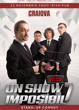 Craiova: Stand-up Comedy „Un Show Imposibil 7” cu Dima, Dinu, Trică și Havriciuc