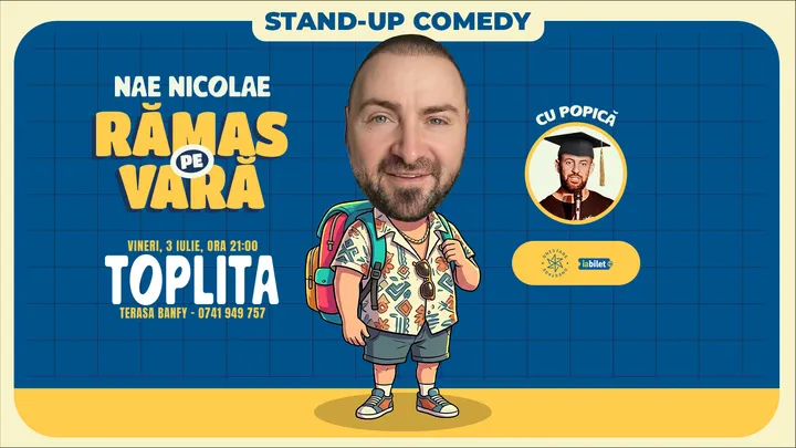 Toplița: „Ramas pe vara” – stand-up cu Nae Nicolae si Popica