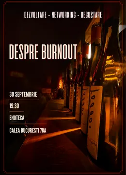 Craiova: Dezvoltare • Networking • Degustare: Despre Burnout