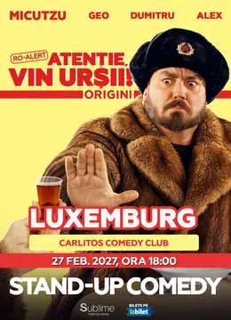 Luxemburg: Stand-up Comedy cu Micutzu, Geo Adrian si George Dumitru - “Atentie, vin ursii!” - ORA 18:00
