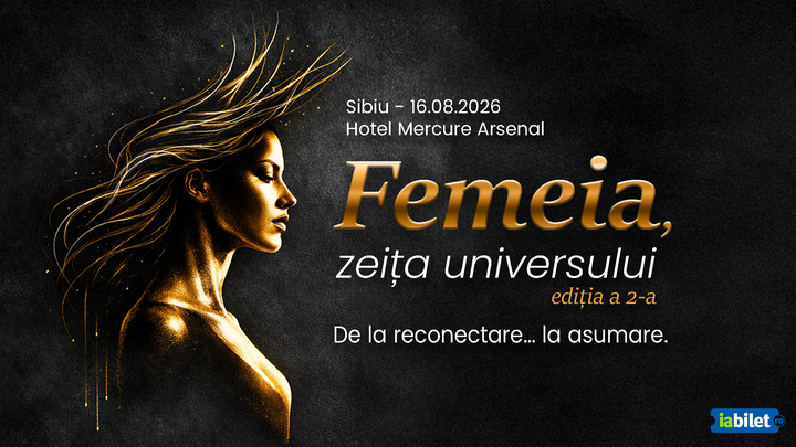 Sibiu: Femeia, zeița Universului – Ediția a II-a