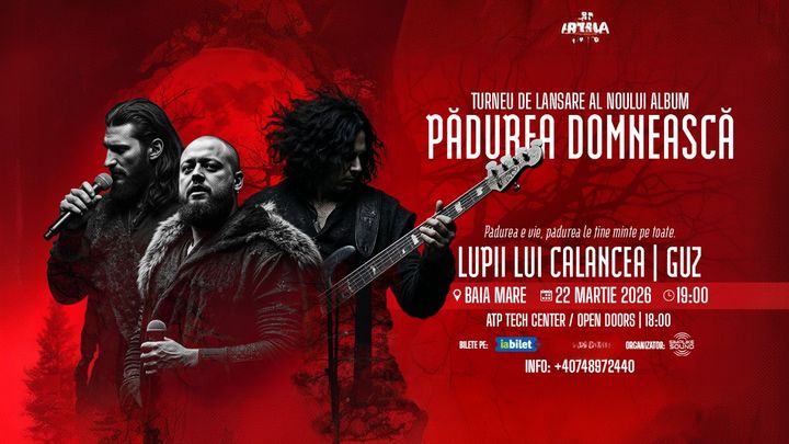 Baia Mare: Lupii lui Calancea & Guz – Turneu Național de Lansare: „Pădurea Domnească”