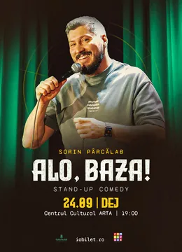 Dej: Stand-Up Comedy cu Sorin Pârcălab "Alo, baza!"
