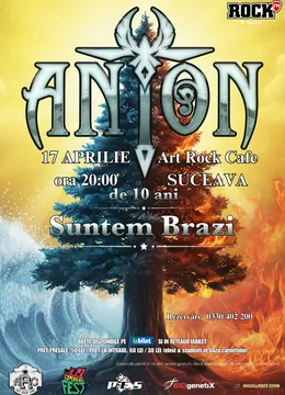 Suceava: ANTON - de 10 ani Suntem Brazi - Turneu Aniversar