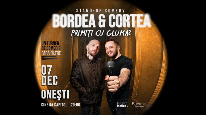 Onesti: Stand-Up Comedy cu Bordea & Cortea - "Primiți cu gluma?"