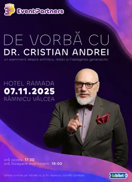 Ramnicu Valcea: De vorbă cu Dr. Cristian Andrei – un eveniment despre echilibru, relații și înțelegerea generațiilor