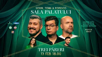 Stand-up comedy cu Sorin Pârcălab, Toma și Cristi Popesco la Sala Palatului | Trei Păreri