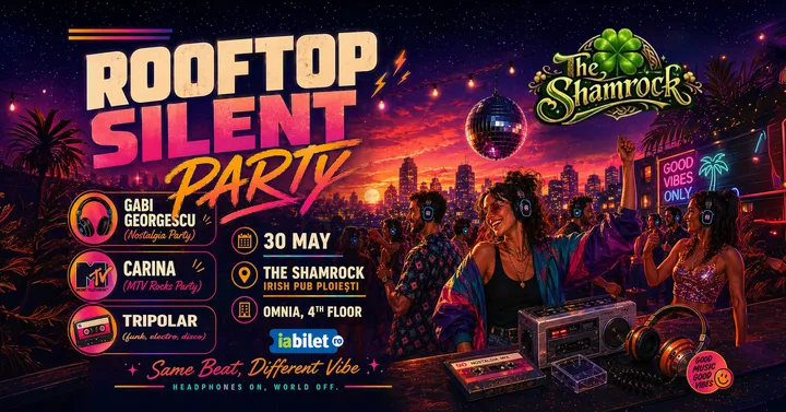 Ploiești: Rooftop Silent Party la The Shamrock