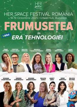 Her Space Festival Romania - Frumusețea în Era Tehnologiei