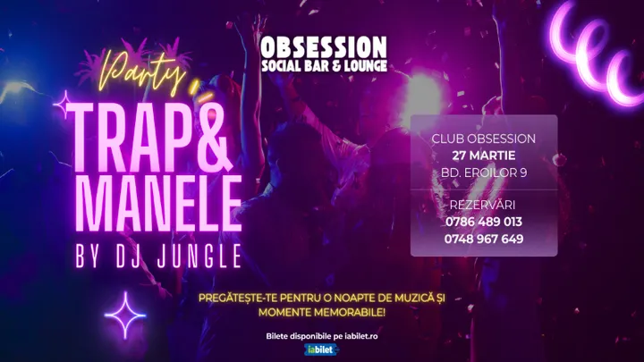 Cluj-Napoca: Party Trap & Manele by Dj Jungle @ Obsession Club