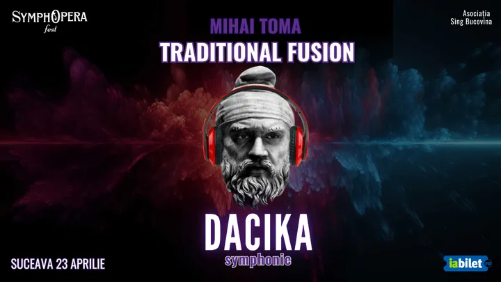 Suceava: SymphOpera Fest 2025 - Traditional Fusion - Dacika Symphonic