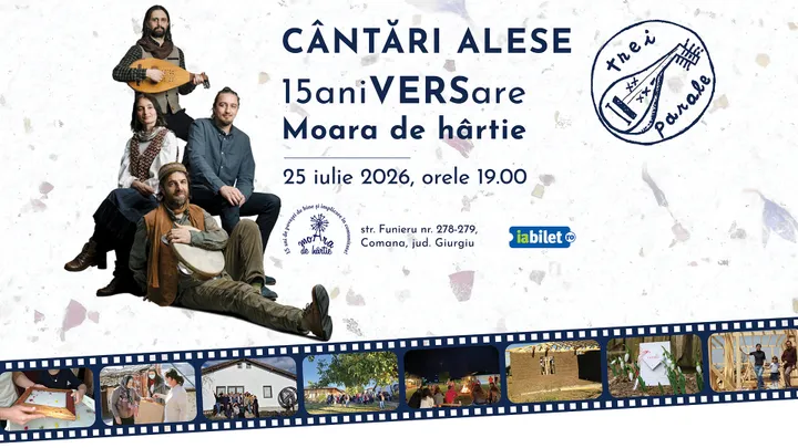 Comana: Trei parale, Cântări alese la 15aniVERSare Moara de hârtie