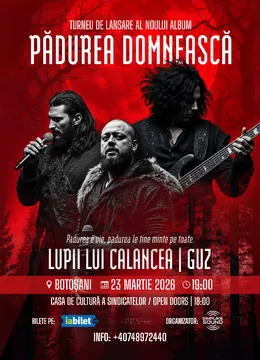 Botoșani: Lupii lui Calancea & Guz – Turneu Național de Lansare: „Pădurea Domnească”