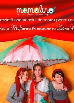 Rabdarica si Mofturica in misiune cu Zana Maseluta