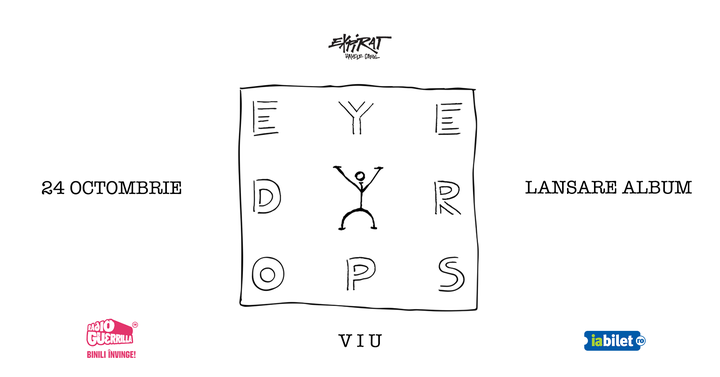 EYEDROPS • Lansare Album „VIU” • Expirat • 24.10