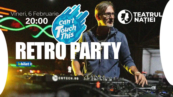 Ploiești: Retro party — Can’t Touch This cu Dj Jiji Lazăr