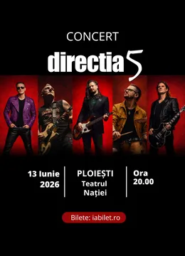 Ploiesti: Concert Direcția 5 - „100% Direcția 5”