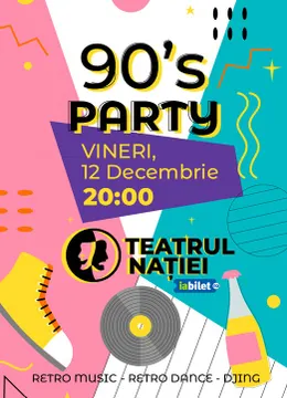 Ploiești:  ‘90s party la Teatrul Nației