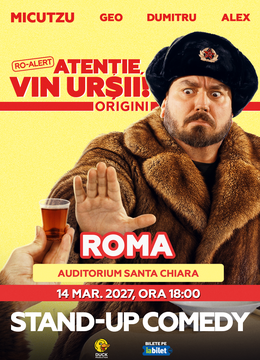 Roma: Stand-up Comedy cu Micutzu, Geo Adrian si George Dumitru - “Atentie, vin ursii!”