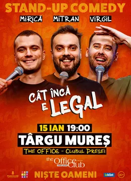 Targu Mures: Stand-up Comedy cu Sergiu Mirică, Virgil Ciulin și Dragoș Mitran | Niște Oameni | Cât încă e legal