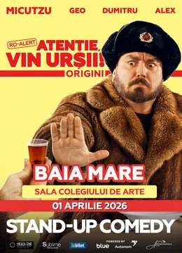 Baia Mare: Stand-up Comedy cu Micutzu, Geo Adrian si George Dumitru - “Atentie, vin ursii!" - ORA 21:00