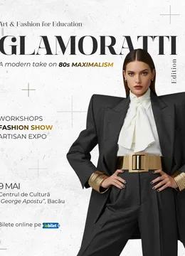 Bacău: GLAMORATTI Edition | Art & Fashion for Education