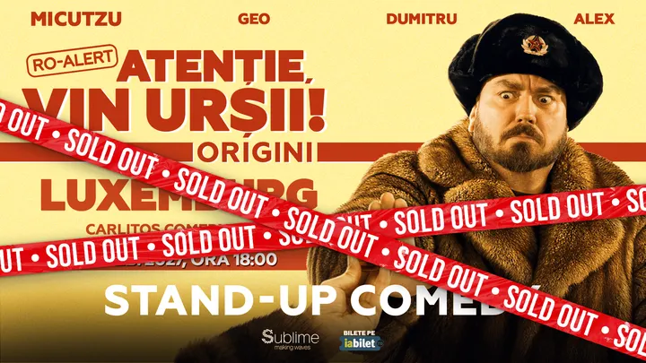 Luxemburg: Stand-up Comedy cu Micutzu, Geo Adrian si George Dumitru - “Atentie, vin ursii!” - ORA 18:00