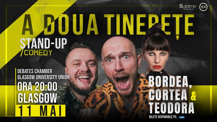 Glasgow: Stand-Up Comedy cu Bordea, Cortea și Teodora Nedelcu - A DOUA TINERETE - ora 20:00