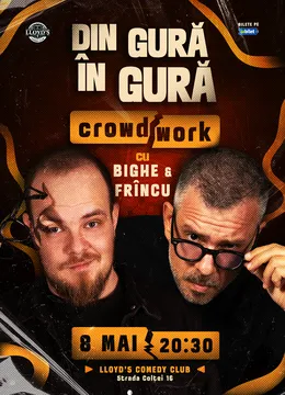 Lloyd's: DIN GURĂ ÎN GURĂ, crowdwork cu Bighe și Frîncu