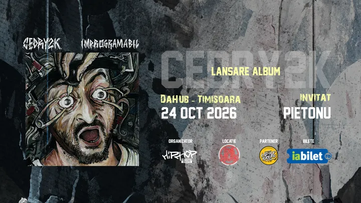 Timișoara: Cedry2k - Lansare album ”Improgramabil” ~ Invitat Pietonu