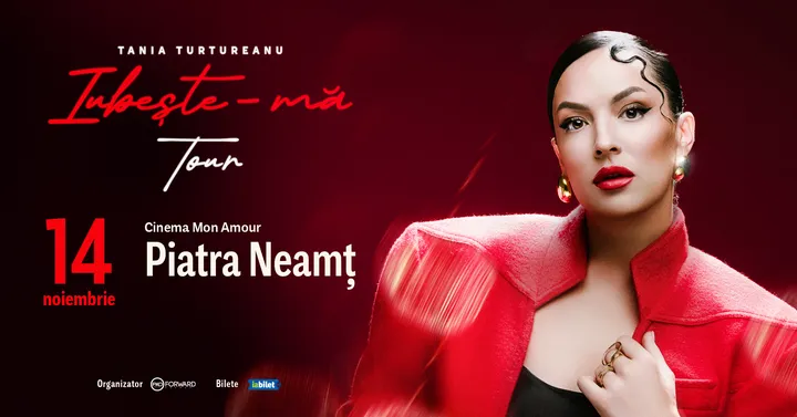 Piatra Neamt: Tania Turtureanu - Iubește-ma - Turneu