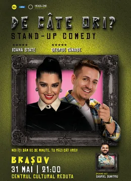 Brașov: Stand-Up Comedy cu George Tănase și Ioana State - "De câte ori?"