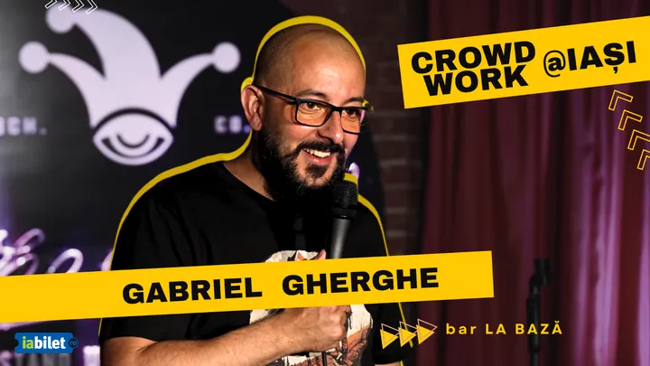 Iasi: Gherghe + Publicul = Crowd Work | Spectacol Filmat