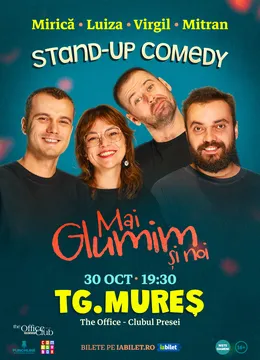 Târgu Mureș: Stand-up comedy cu Mirică, loana Luiza, Virgil Ciulin și Mitran | Mai glumim și noi