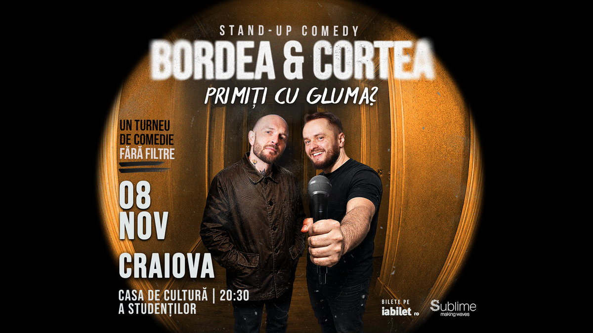Stand-Up Comedy cu Bordea & Cortea - "Primiți cu gluma"