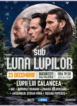 Concert „Lupii lui Calancea – Sub luna lupilor”