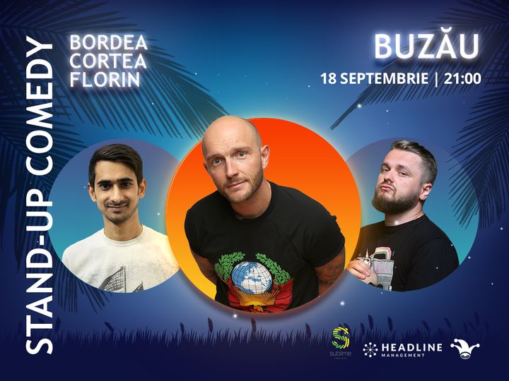 Buzau: Stand-up Comedy cu Bordea, Cortea si Florin