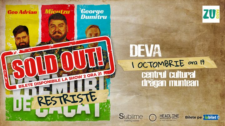Deva: Stand-up Comedy cu Micutzu, Geo Adrian si George Dumitru - “Vremuri de Restriste” ora 19:00