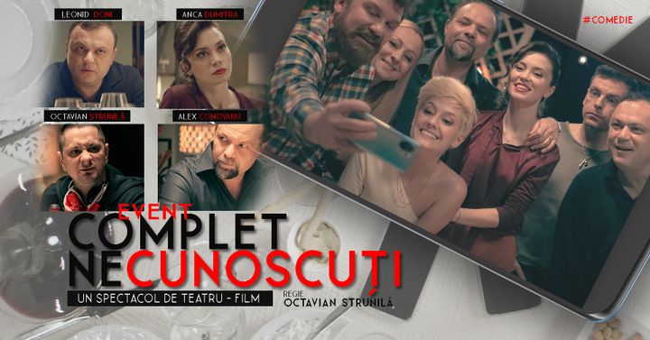 Brasov: ”Complet Necunoscuți” - Spectacol de teatru film