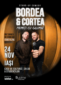 Iasi: Stand-Up Comedy cu Bordea & Cortea - "Primiți cu gluma?" - 20:30
