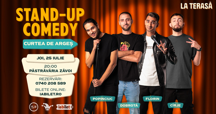 Curtea de Argeș:  Stand-up comedy cu Cîrje, Florin, Dobrotă și Popinciuc