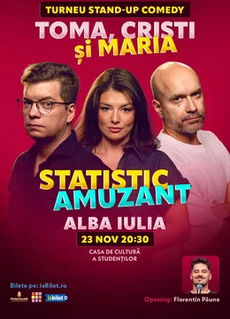 Alba Iulia: Stand-up comedy cu Toma, Popesco și Maria Popovici | Statistic amuzant