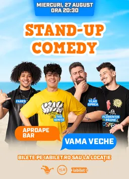 Vama Veche: Stand-up Comedy cu Florentin Păune, Vlad Oprea, Teo Ioniță și Fares