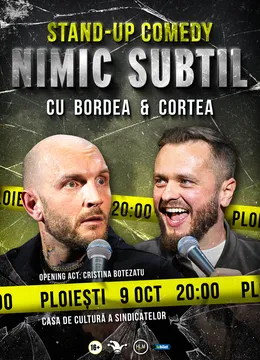 Ploiești: Stand-Up Comedy cu Bordea & Cortea - "Nimic subtil"